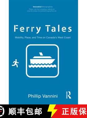 【3-4周达】Ferry Tales : Mobility, Place, and Time on Canada's West Coast [9780415883078]
