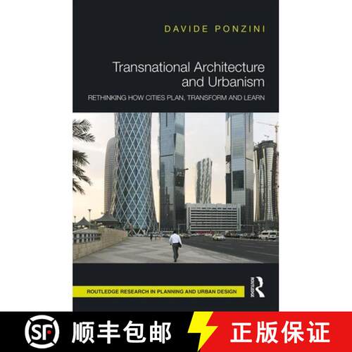 【3-4周达】精装 Transnational Architecture and Urbanism : Rethinking How Cities Plan, Transform, and ... [9780415787925]