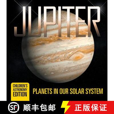 【3-4周达】Jupiter: Planets in Our Solar System | Children's Astronomy Edition [9781682805961]
