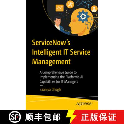 【3-4周达】ServiceNow’s Intelligent IT Service Management: A Comprehensive Guide to Implementing the... [9798868817052]