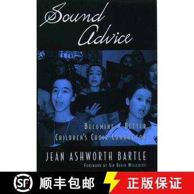 【3-4周达】精装 Sound Advice: Becoming a Better Children's Choir Conductor [9780195141788]