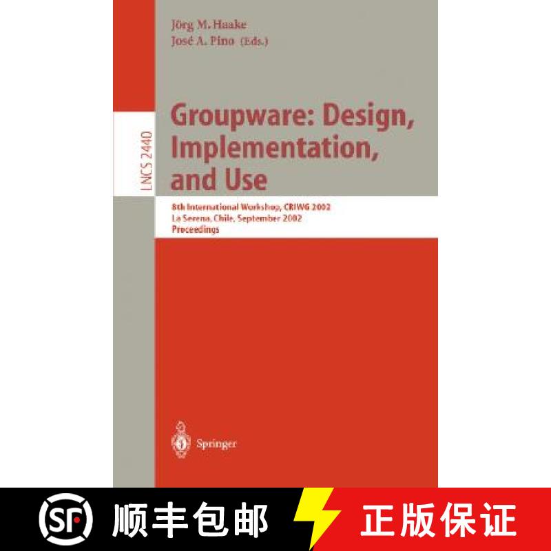 【3-4周达】Groupware: Design, Implementation, and Use : 8th International Workshop, CRIWG 2002, La Se... [9783540441120]