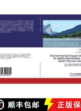 预订 Environmental impact due to rapid urbanization in south Chennai lakes [9783330044944]