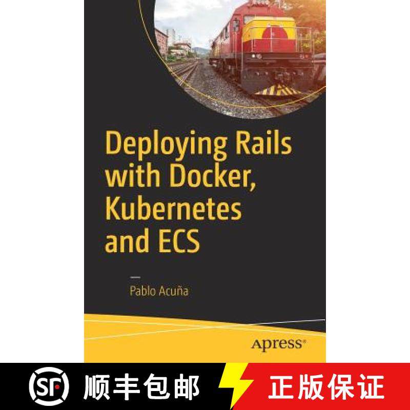 【3-4周达】Deploying Rails with Docker, Kubernetes and Ecs [9781484224144]