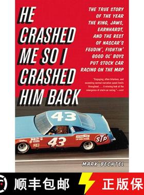 【3-4周达】He Crashed Me So I Crashed Him Back: The True Story of the Year the King, Jaws, Earnhardt,... [9780316034036]