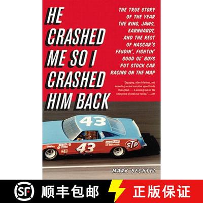 【3-4周达】He Crashed Me So I Crashed Him Back: The True Story of the Year the King, Jaws, Earnhardt,... [9780316034036]