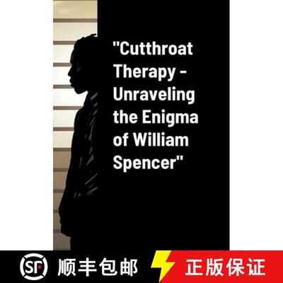 【3-4周达】Cutthroat Therapy - Unraveling the Enigma of William Spencer [9781312042438]