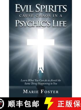 预订 Evil Spirits Cause Chaos in a Psychic's Life: Learn What You Can do to Avoid the Same Thing Happ... [9781982224998]