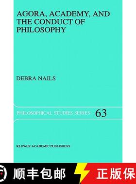 【3-4周达】Agora, Academy, and the Conduct of Philosophy [9780792335436]