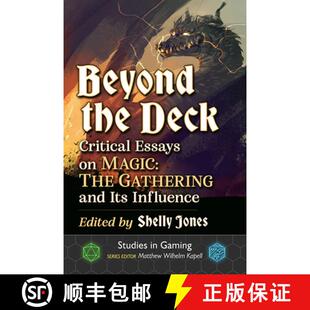 【3-4周达】Beyond the Deck : Critical Essays on Magic: The Gathering and Its Influence [9781476683164]