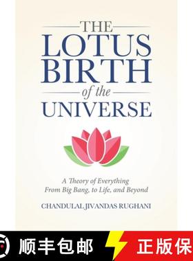 预订 The Lotus Birth of the Universe: A Theory of Everything - From Big Bang, to Life, and Beyond [9780228879367]
