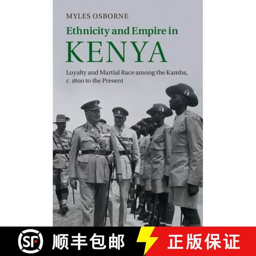 【3-4周达】精装 Ethnicity and Empire in Kenya: Loyalty and Martial Race among the Kamba, c.1800 to th... [9781107061040]