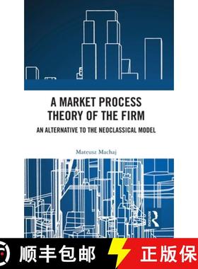 【3-4周达】A Market Process Theory of the Firm: An Alternative to the Neoclassical Model [9780367749248]