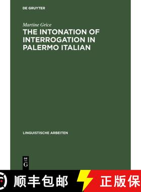 【3-4周达】The Intonation of Interrogation in Palermo Italian: Implications for Intonation Theory [9783484303348]