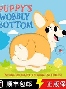 【3-4周达】Puppy's Wobbly Bottom: (An Interactive Slider Book Full of Dog Barks, Dancing Wiggles, and... [9781536246735]