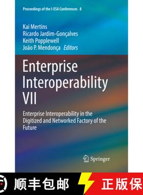 【3-4周达】Enterprise Interoperability VII : Enterprise Interoperability in the Digitized and Network... [9783319809281]