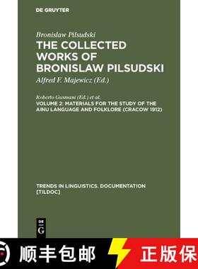 【3-4周达】The Collected Works of Bronislaw Pilsudski, Volume 2, Materials for the Study of the Ainu ... [9783110161182]