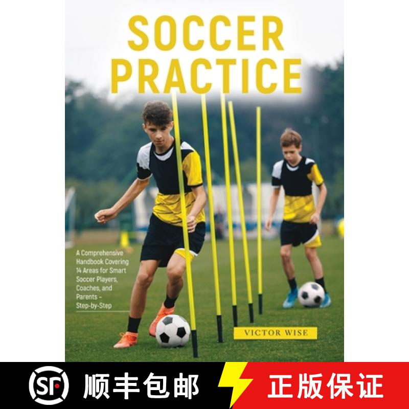 【3-4周达】Soccer Practice: : A Comprehensive Handbook Covering 14 Areas for Smart Soccer Players, Co... [9781803621210]
