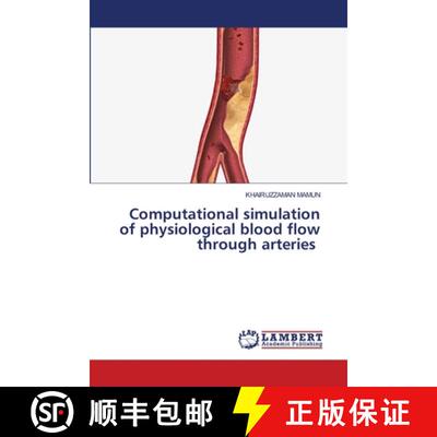 【3-4周达】Computational simulation of physiological blood flow through arteries [9786207998104]