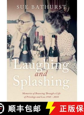 【3-4周达】Laughing and Splashing: Memories of Bouncing Through a Life of Privilege and Loss 1945 - 2010 [9781803135458]
