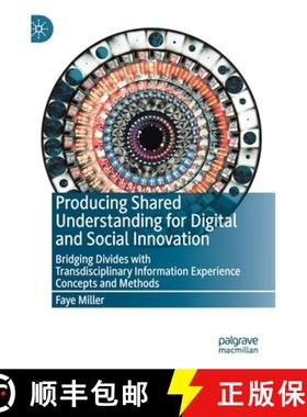 【3-4周达】Producing Shared Understanding for Digital and Social Innovation : Bridging Divides with T... [9789811573712]