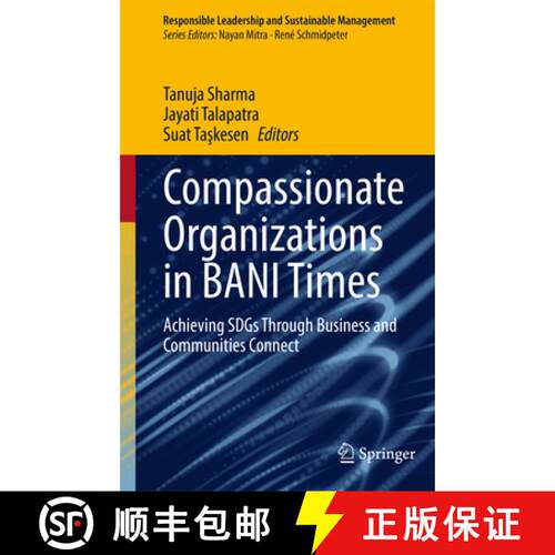 【3-4周达】精装 Compassionate Organizations in BANI Times: Achieving SDGs Through Business and Commun... [9789819559282]