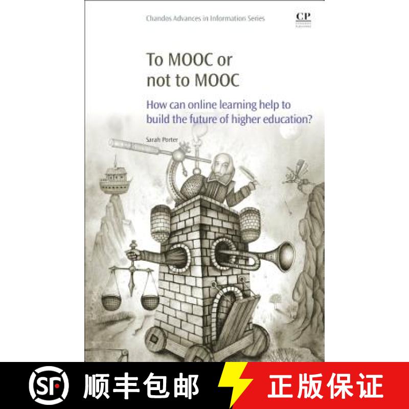 【4周达】To Mooc or Not to Mooc: How Can Online Learning Help to Build the Future of Higher Education? [9780081000489]