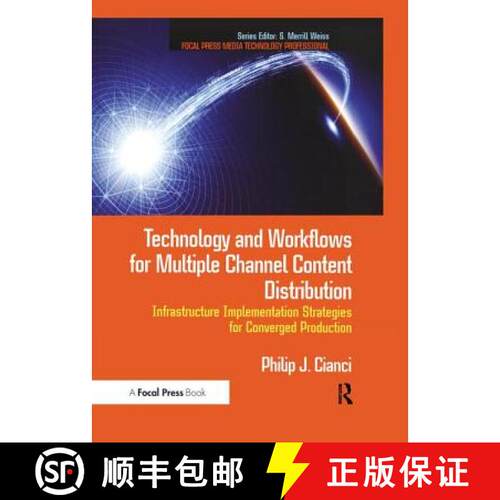 【3-4周达】精装 Technology and Workflows for Multiple Channel Content Distribution: Infrastructure Im... [9781138145733]