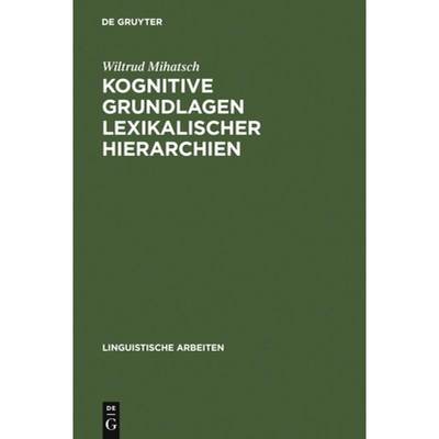 预订 Kognitive Grundlagen lexikalischer Hierarchien: Untersucht Am Beispiel Des Franzoesischen Und Sp... [9783484305069]