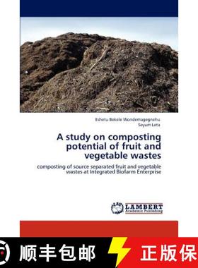 预订 A study on composting potential of  fruit and vegetable wastes [9783847326601]