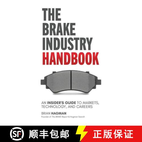 【3-4周达】The Brake Industry Handbook: An Insider's Guide to Markets, Technology, and Careers [9798995142515]