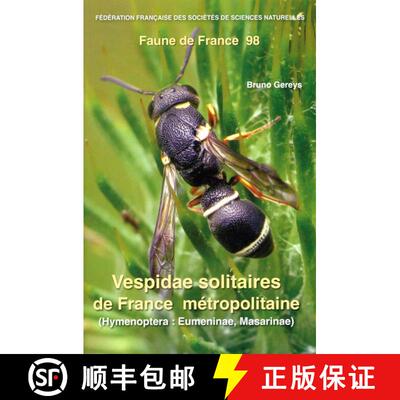 预订 Faune de France, Volume 98: Vespidae Solitaire de France Métropolitaine (Hymenoptera: Eumeninae... [9782903052379]