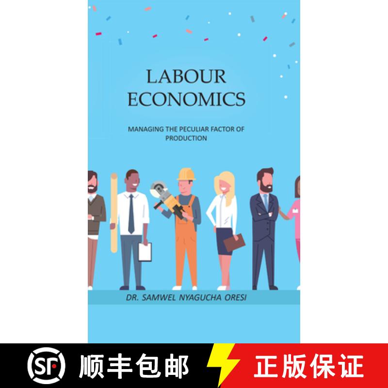 【3-4周达】Labour Economics: Managing the Peculiar Factor of Production: Managing the Peculiar Factor... [9781789553871]