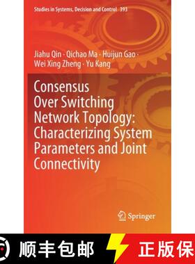 【3-4周达】Consensus Over Switching Network Topology: Characterizing System Parameters and Joint Conn... [9783030856564]