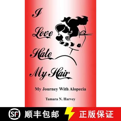 【3-4周达】I Love Hate My Hair: (My Journey with Alopecia) [9781535600545]