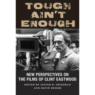 【4周达】Tough Ain't Enough: New Perspectives on the Films of Clint Eastwood [9780813586021]