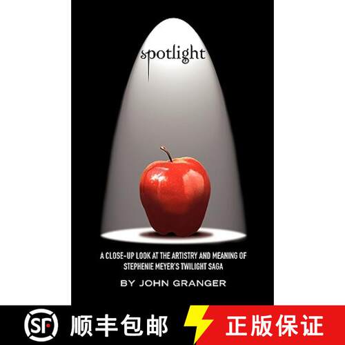 【3-4周达】Spotlight: A Close-Up  Look at the Artistry and Meaning of Stephenie Meyer's Twilight Saga [9780982238592]