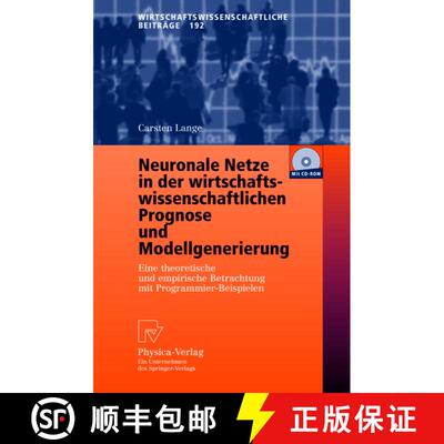 【3-4周达】Neuronale Netze in der wirtschaftswissenschaftlichen Prognose und Modellgenerierung: Eine ... [9783790800593]