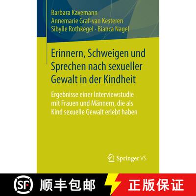 【3-4周达】Erinnern, Schweigen und Sprechen nach sexueller Gewalt in der Kindheit: Ergebnisse einer I... [9783658105099]