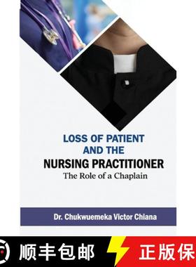 预订 Loss of Patient and the Nursing Practitioner: The Role of a Chaplain [9781958404294]