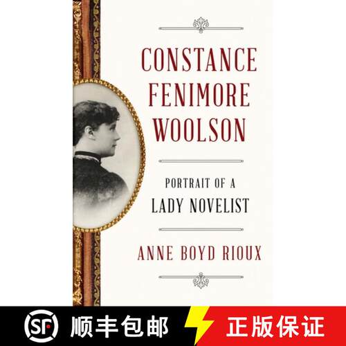 【3-4周达】精装 Constance Fenimore Woolson – Portrait of a Lady Novelist [9780393245097]