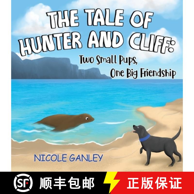 【2-3周达】The Tale of Hunter and Cliff: Two Small Pups, One Big Friendship [9781838757243]