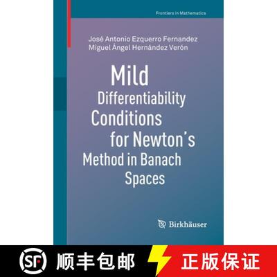 【2-3周达】Mild Differentiability Conditions for Newton's Method in Banach Spaces [9783030487010]