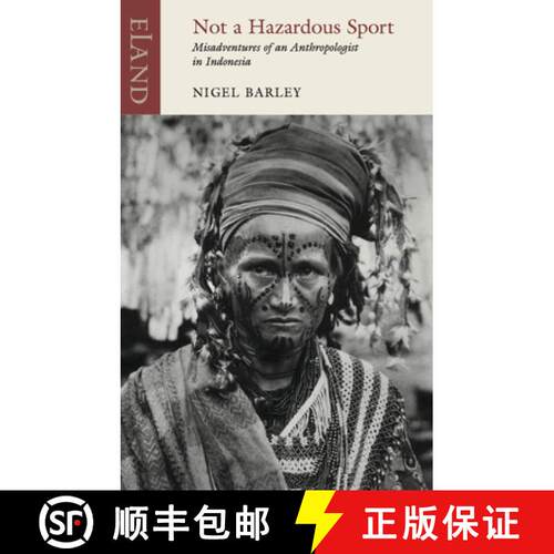 【3-4周达】Not a Hazardous Sport: Misadventures of an Anthropologist in Indonesia [9781780601434]
