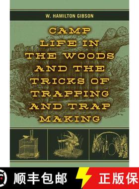 【3-4周达】Camp Life in the Woods and the Tricks of Trapping and Trap Making [9781620874257]