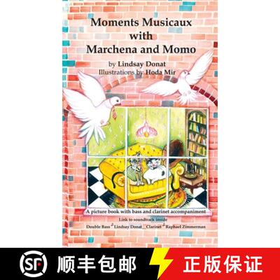 【3-4周达】精装 Moments Musicaux with Marchena and Momo: A picture book with bass and clarinet accomp... [9798218237141]