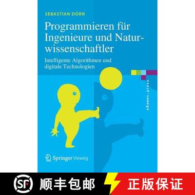 【4周达】Programmieren für Ingenieure und Naturwissenschaftler : Intelligente Algorithmen und digita... [9783662543030]