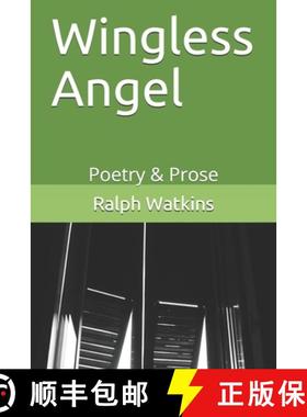 预订 Wingless Angel: Poetry & Prose [9780996751186]