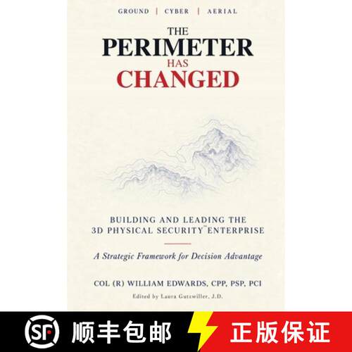 【3-4周达】The Perimeter Has Changed: Building and Leading the 3D Physical Security(TM) Enterprise [9798997698959]