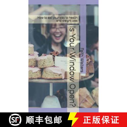 【3-4周达】Is Your Window Open?: How to eat your way to health and weight loss [9781888081480]